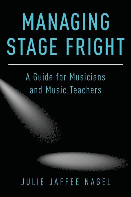 Julie Jaffee Nagel - Managing Stage Fright, E-bok. Tillgänglighet: Lägg i varukorg