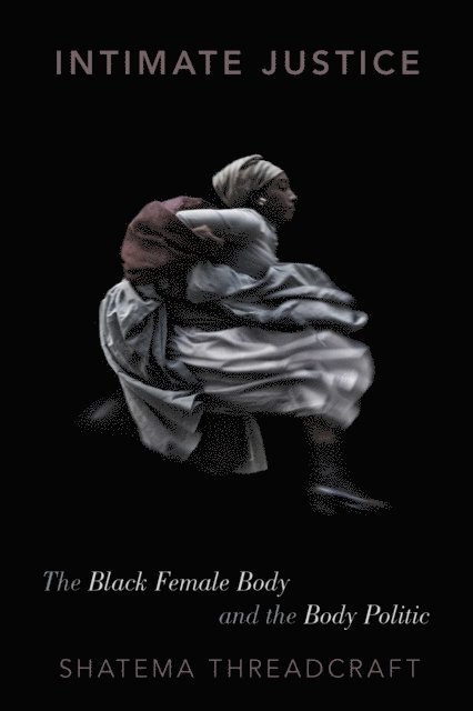 Shatema Threadcraft - Intimate Justice, E-bok. Tillgänglighet: Lägg i varukorg