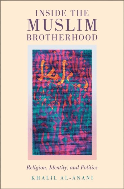 Khalil al-Anani - Inside the Muslim Brotherhood, E-bok