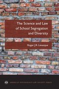 The Science and Law of School Segregation and Diversity