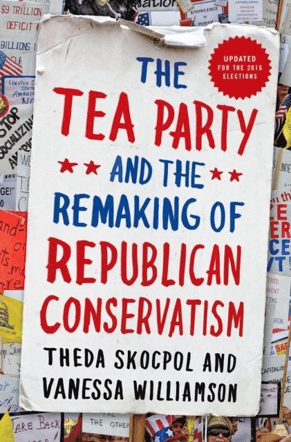 Vanessa Williamson, Theda Skocpol - Tea Party and the Remaking of Republican Conservatism, E-bok