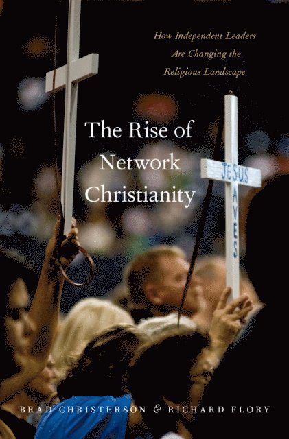 Richard Flory, Brad Christerson - Rise of Network Christianity, E-bok