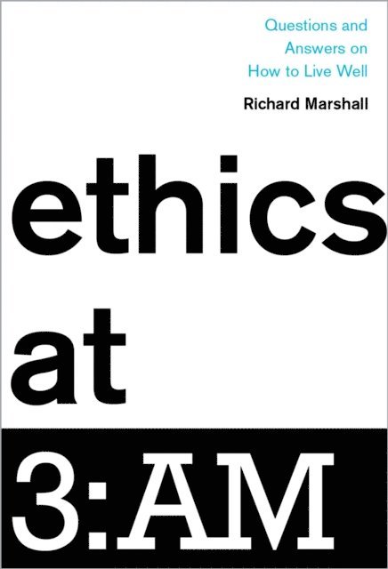 Richard Marshall - Ethics at 3:AM, E-bok. Tillgänglighet: Lägg i varukorg