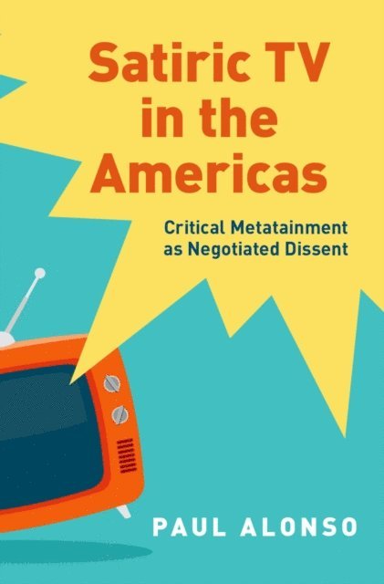Paul Alonso - Satiric TV in the Americas, E-bok