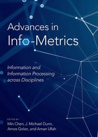 Advances in Info-Metrics