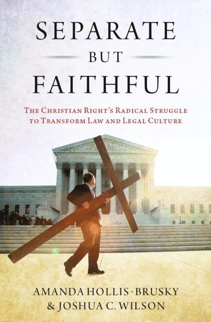 Joshua C. Wilson, Amanda Hollis-Brusky - Separate but Faithful, E-bok