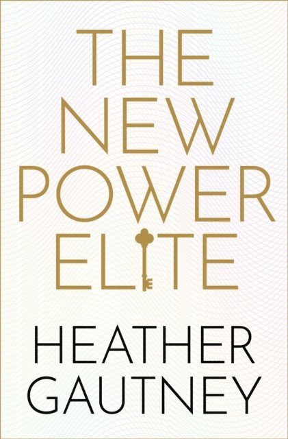 Heather Gautney - New Power Elite, E-bok