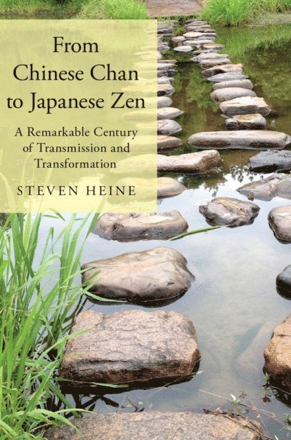 Steven Heine - From Chinese Chan to Japanese Zen, E-bok