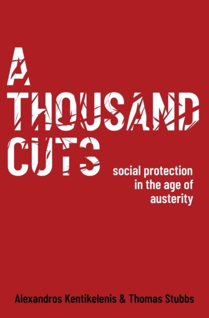 Thomas Stubbs, Alexandros Kentikelenis - Thousand Cuts, E-bok