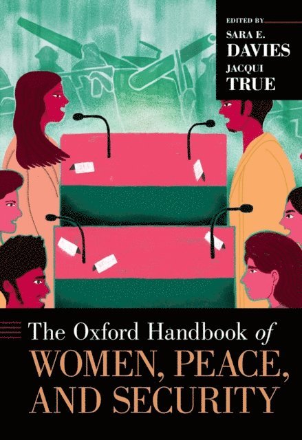 Jacqui True, Sara E. Davies - Oxford Handbook of Women, Peace, and Security, E-bok