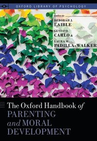 The Oxford Handbook of Parenting and Moral Development