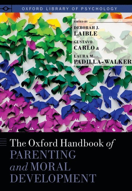 Laura M. Padilla Walker, Gustavo Carlo, Deborah J. Laible - Oxford Handbook of Parenting and Moral Development, E-bok