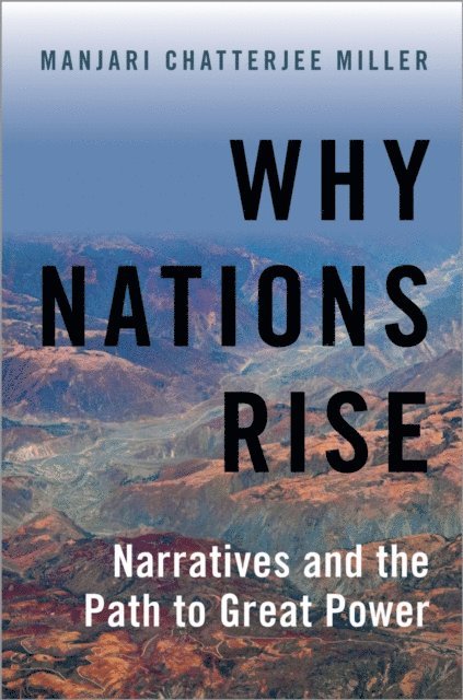 Manjari Chatterjee Miller - Why Nations Rise, E-bok