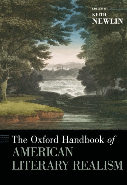 Keith Newlin - Oxford Handbook of American Literary Realism, E-bok