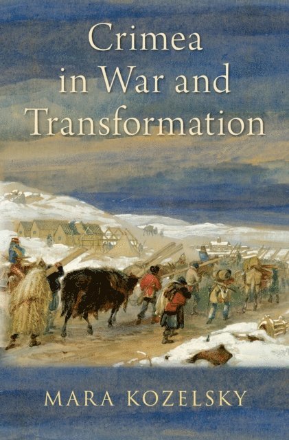 Mara Kozelsky - Crimea in War and Transformation, E-bok