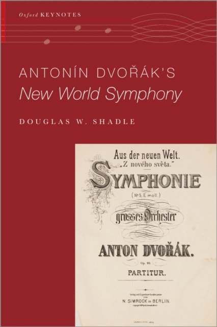 Douglas W. Shadle - AntonA-n Dvo%rA!k's New World Symphony, E-bok
