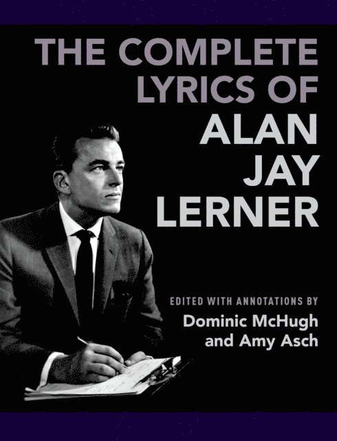 Amy Asch, Dominic McHugh - Complete Lyrics of Alan Jay Lerner, E-bok