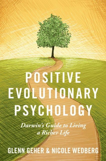 Nicole Wedberg, Glenn Geher - Positive Evolutionary Psychology, E-bok