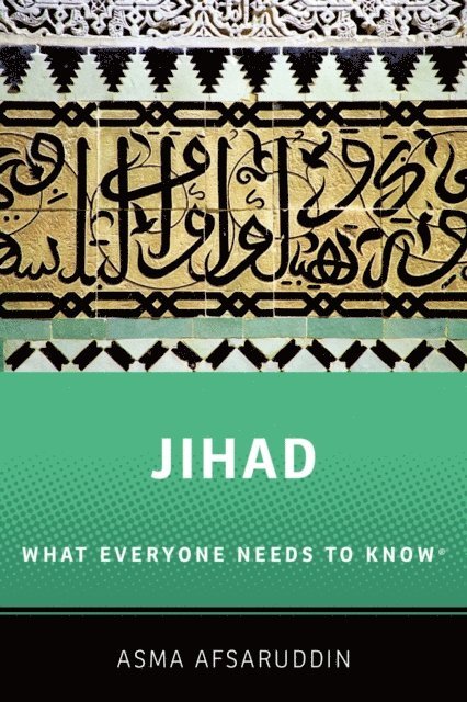 Asma Afsaruddin - Jihad: What Everyone Needs to Know, E-bok