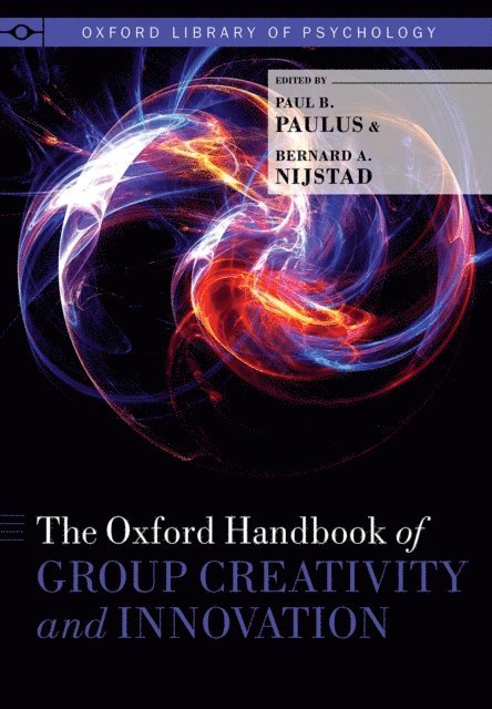 Bernard A. Nijstad, Paul B. Paulus - Oxford Handbook of Group Creativity and Innovation, E-bok