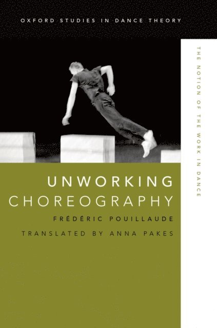 FrA(c)dA(c)ric Pouillaude - Unworking Choreography, E-bok
