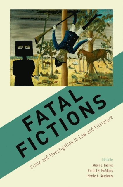 Martha C. Nussbaum, Richard H. McAdams, Alison L. LaCroix - Fatal Fictions, E-bok