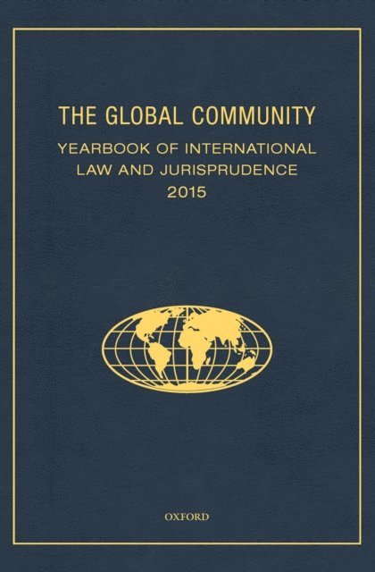 Global Community Yearbook of International Law and Jurisprudence 2015, E-bok