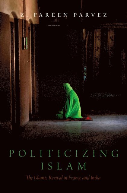 Z. Fareen Parvez - Politicizing Islam, E-bok