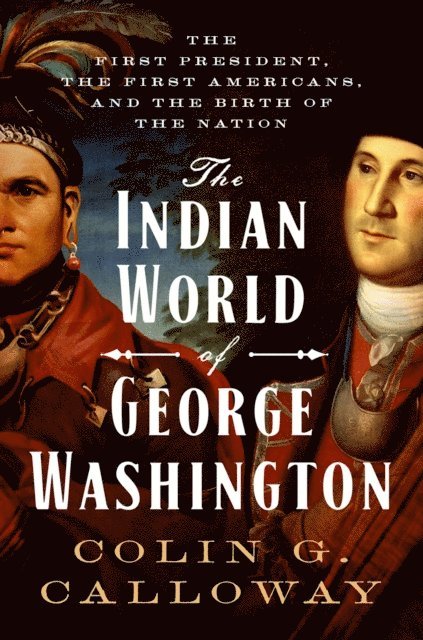 Colin G. Calloway - Indian World of George Washington, E-bok