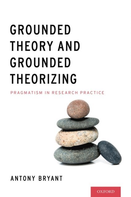 Antony Bryant PhD - Grounded Theory and Grounded Theorizing, E-bok. Tillgänglighet: Lägg i varukorg