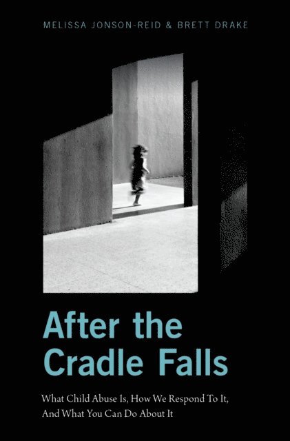 Brett Drake, Melissa Jonson-Reid - After the Cradle Falls, E-bok