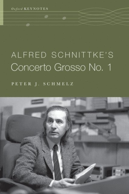 Peter J. Schmelz - Alfred Schnittke's Concerto Grosso no. 1, E-bok