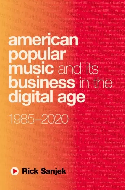 Rick Sanjek - American Popular Music and Its Business in the Digital Age, E-bok. Tillgänglighet: Lägg i varukorg