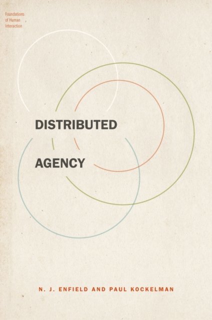 Paul Kockelman, N. J. Enfield - Distributed Agency, E-bok