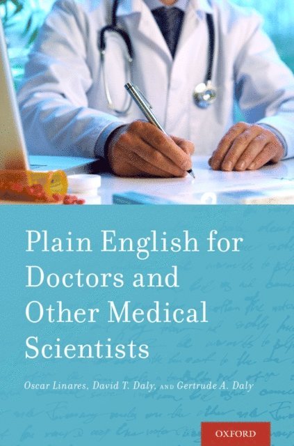 Gertrude Daly, David Daly, Oscar Linares - Plain English for Doctors and Other Medical Scientists, E-bok