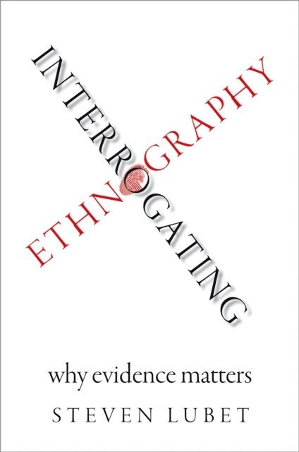 Steven Lubet - Interrogating Ethnography, E-bok