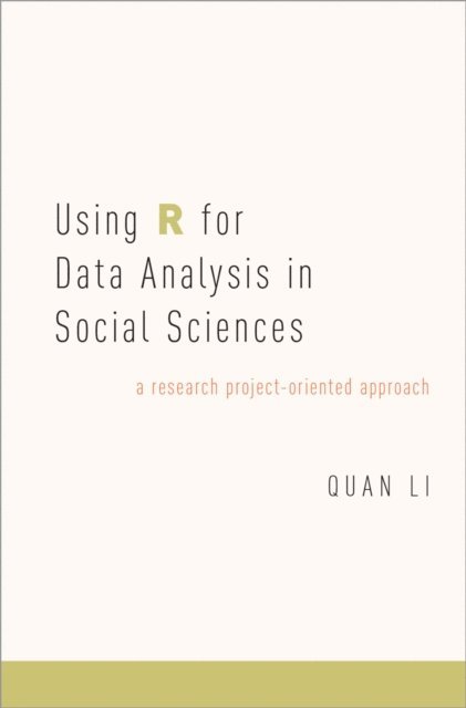 Quan Li - Using R for Data Analysis in Social Sciences, E-bok