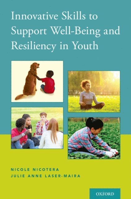 Julie Anne Laser-Maira, Nicole Nicotera - Innovative Skills to Support Well-Being and Resiliency in Youth, E-bok