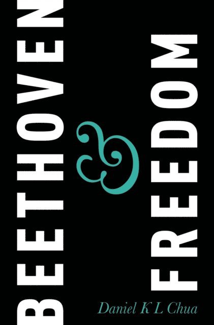 Daniel K L Chua - Beethoven & Freedom, E-bok