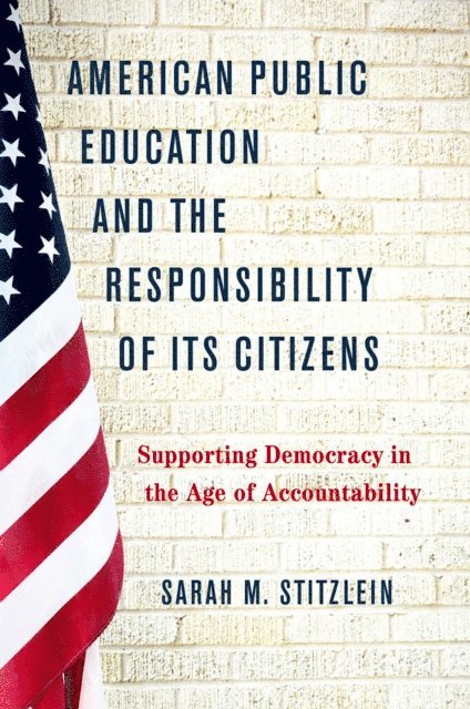 Sarah M. Stitzlein - American Public Education and the Responsibility of its Citizens, E-bok. Tillgänglighet: Lägg i varukorg