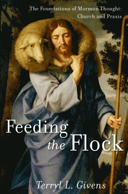 Terryl L. Givens - Feeding the Flock, E-bok
