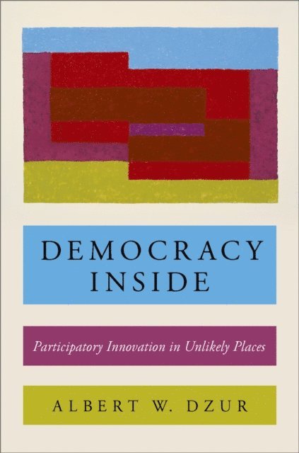 Albert W. Dzur - Democracy Inside, E-bok