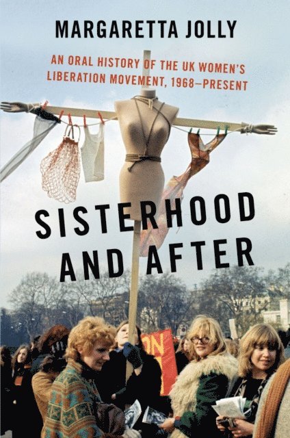 Margaretta Jolly - Sisterhood and After, E-bok