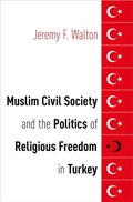 Muslim Civil Society and the Politics of Religious Freedom in Turkey