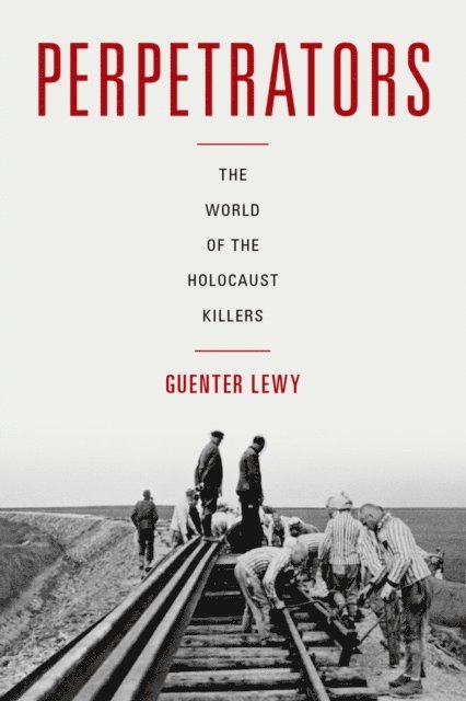 Guenter Lewy - Perpetrators, E-bok