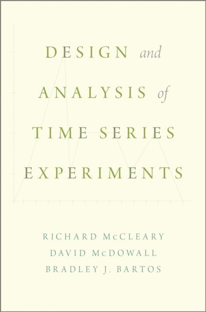 Bradley Bartos, David McDowall, Richard McCleary - Design and Analysis of Time Series Experiments, E-bok