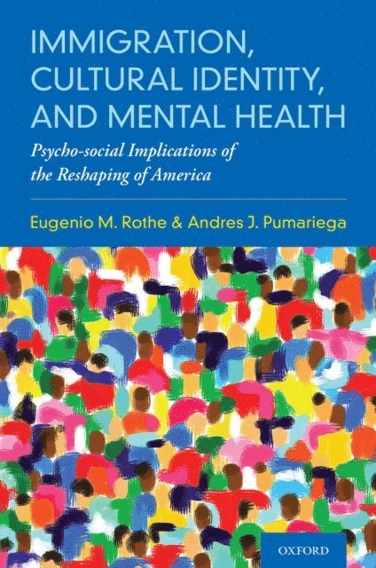 Andres J. Pumariega, Eugenio M. Rothe - Immigration, Cultural Identity, and Mental Health, E-bok
