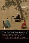 The Oxford Handbook of Music in China and the Chinese Diaspora