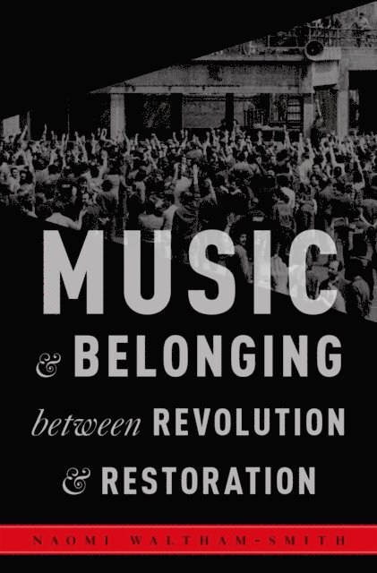 Naomi Waltham-Smith - Music and Belonging Between Revolution and Restoration, E-bok