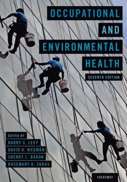 Rosemary K. Sokas, Sherry L. Baron, David H. Wegman, Barry S. Levy - Occupational and Environmental Health, E-bok